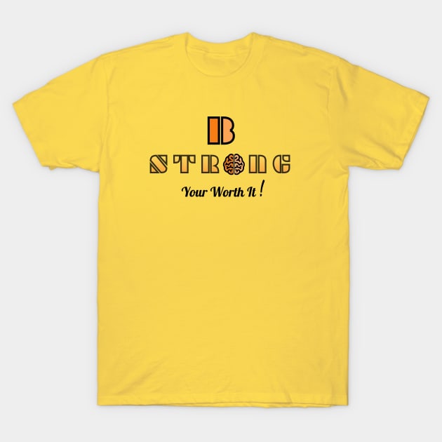 Be Strong T-Shirt by Shop Tee Depot